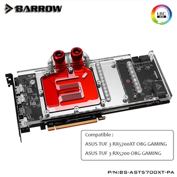 Barrow GPU Apă, Bloc pentru ASUS TUF RX5700XT,5700 O8G JOCURI Full Acoperi placa grafica GPU Cooler BS-AST5700XT-PA,radiator