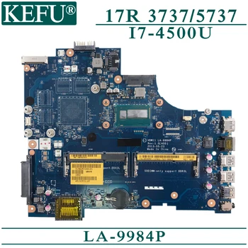 KEFU LA-9984P original placa de baza pentru Dell 17R 3737 5737 cu I7-4500U Laptop placa de baza